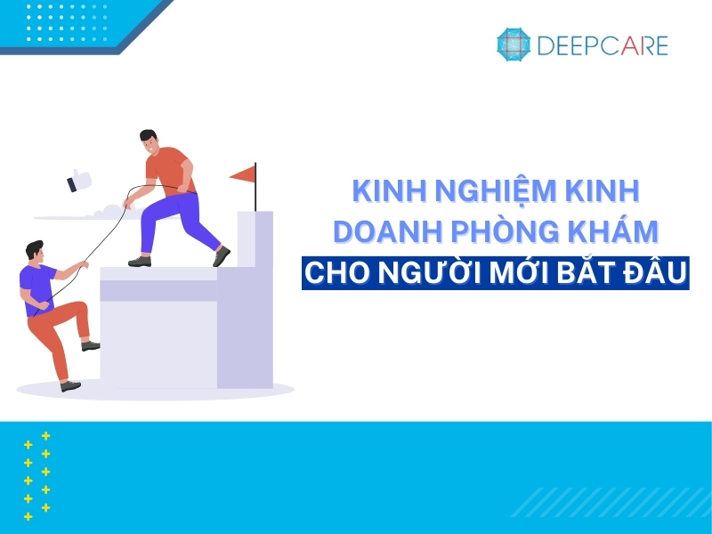 KINH NGHIỆM KINH DOANH PHÒNG KHÁM CHO NGƯỜI MỚI BẮT ĐẦU