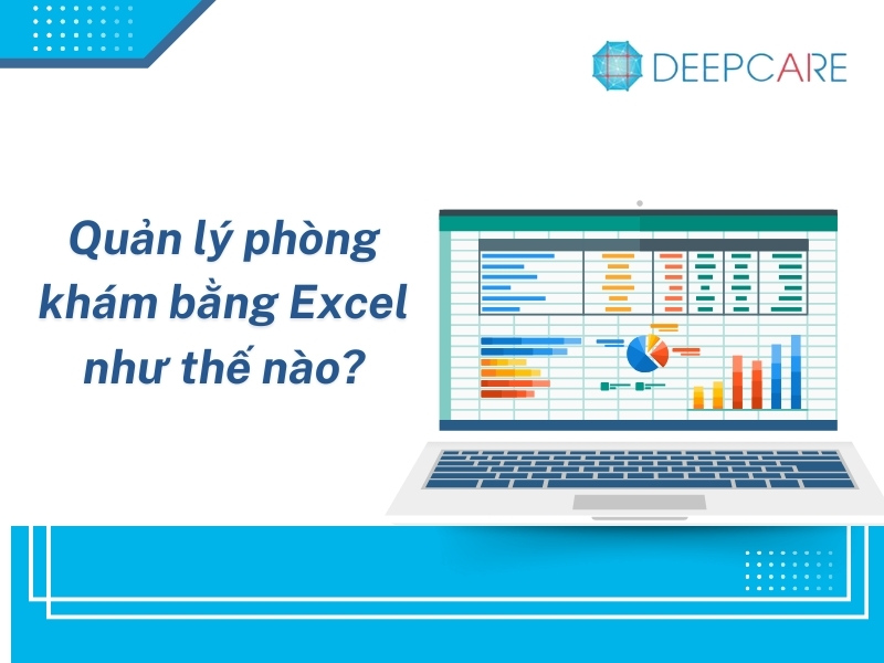 Có nên dùng phần mềm quản lý phòng khám bằng Excel