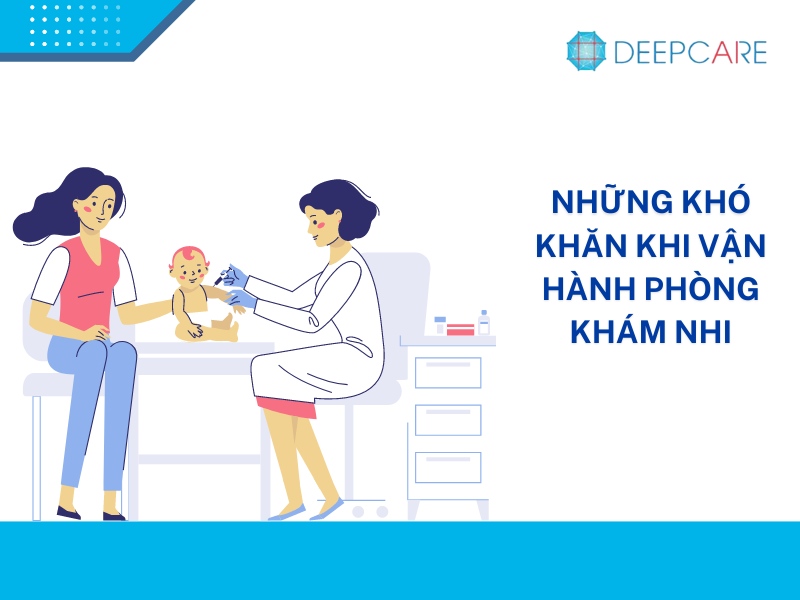 TOP 5 phần mềm quản lý phòng khám nhi chất lượng nhất hiện nay
