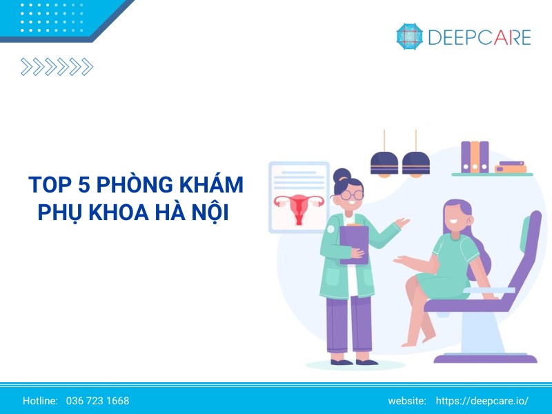 Top 5 phòng khám phụ khoa Hà Nội uy tín, chất lượng