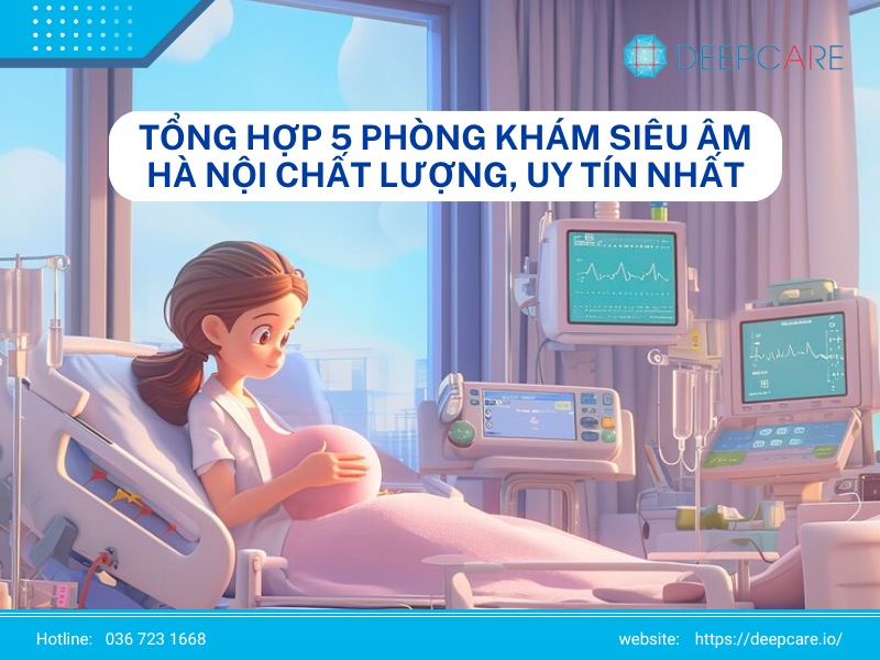 Tổng hợp 5 phòng khám siêu âm Hà Nội chất lượng, uy tín nhất